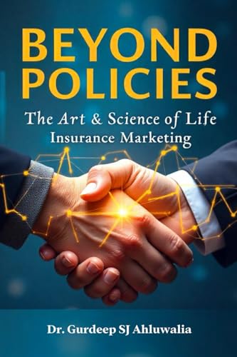 Beyond Policies: The Art & Science of Life Insurance Marketing von Walnut Publication