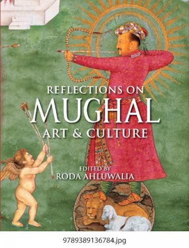 Reflections on Mughal: Art & Culture von Niyogi Books