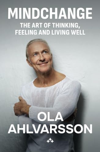 Mindchange: The art of thinking, feeling and living well