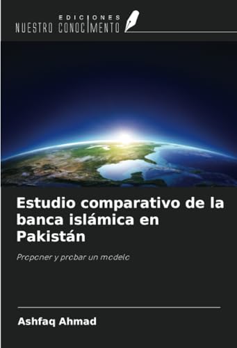 Estudio comparativo de la banca islámica en Pakistán: Proponer y probar un modelo von Ediciones Nuestro Conocimiento