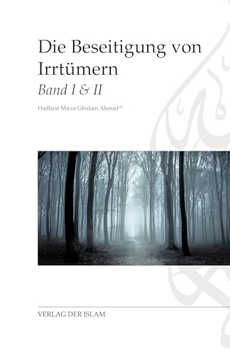 Die Beseitigung von Irrtümern: Band I & II von Verlag Der Islam