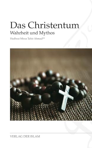 Das Christentum: Wahrheit und Mythos