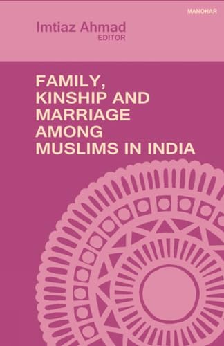 Family, Kinship and Marriage Among Muslims in India von Manohar Publishers and Distributors