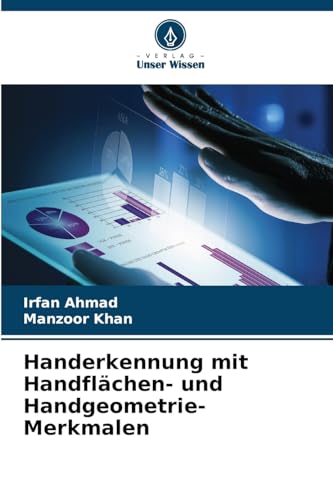 Handerkennung mit Handflächen- und Handgeometrie-Merkmalen von Verlag Unser Wissen