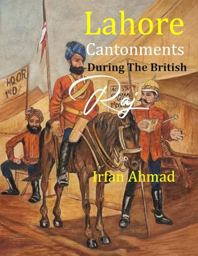 Lahore Cantonments: During The British Raj von Independently published
