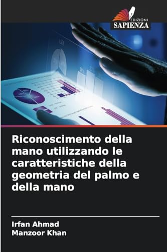 Riconoscimento della mano utilizzando le caratteristiche della geometria del palmo e della mano von Edizioni Sapienza