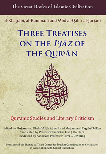 Three Treatises on the I'jaz of the Qur'an: Qur'Anic Studies and Literary Criticism (Great Books of Islamic Civilization) von Garnet Publishing