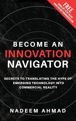 Become an Innovation Navigator: Secrets to Translating the Hype of Emerging Technology into Commercial Reality von Atlas Elite Publishing Partners