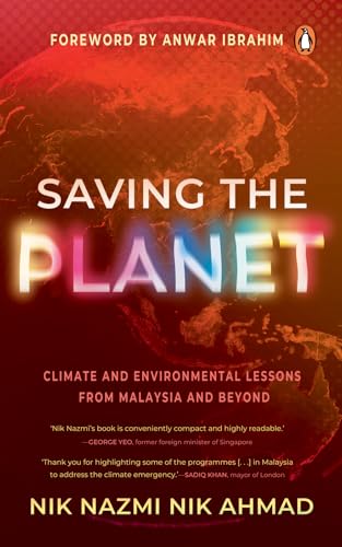 Saving the Planet: Climate and Environmental Lessons from Malaysia and Beyond Saving the Planet: Climate and Environmental Lessons from Malaysia and Beyond von Penguin Random House SEA