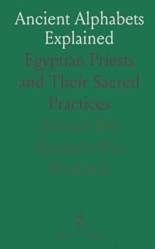 Ancient Alphabets Explained: Egyptian Priests and Their Sacred Practices von Sothis Press