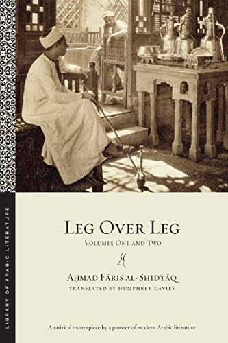 Leg over Leg: Volumes One and Two (Library of Arabic Literature) von New York University Press