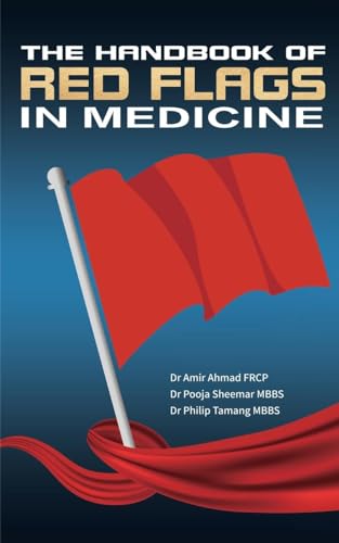 The Handbook Of Red Flags In Medicine The Handbook Of Red Flags In Medicine von Maple Publishers
