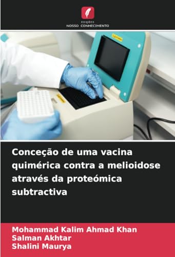 Conceção de uma vacina quimérica contra a melioidose através da proteómica subtractiva von Edições Nosso Conhecimento