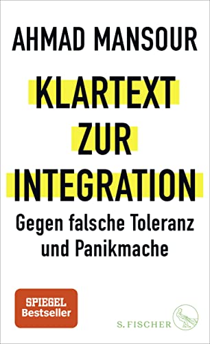 Klartext zur Integration: Gegen falsche Toleranz und Panikmache