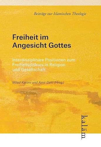 Freiheit im Angesichts Gottes: Interdisziplinäre Positionen zum Freiheitsdiskurs in Religion und Gesellschaft Freiheit im Angesichts Gottes: Interdisziplinäre Positionen zum Freiheitsdiskurs in Religion und Gesellschaft
