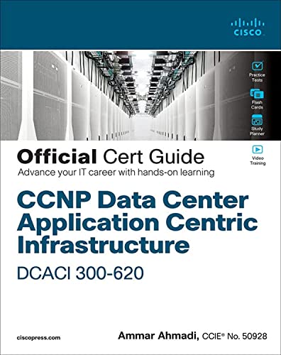 CCNP Data Center ACI Implementation DCACI 300-620 Official Cert Guide, 1/e
