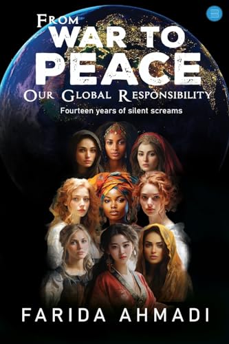 From War to Peace: Our Global Responsibility! von Blue Rose Publishers