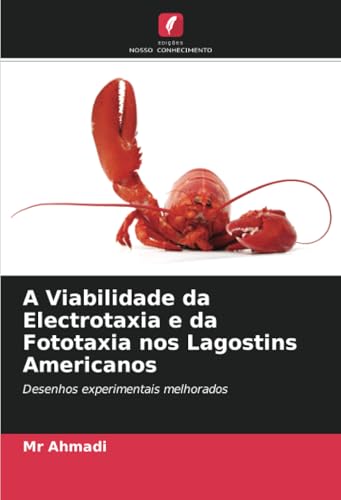 A Viabilidade da Electrotaxia e da Fototaxia nos Lagostins Americanos: Desenhos experimentais melhorados A Viabilidade da Electrotaxia e da Fototaxia nos Lagostins Americanos: Desenhos experimentais melhorados
