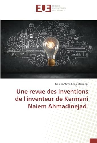 Une revue des inventions de l'inventeur de Kermani Naiem Ahmadinejad
