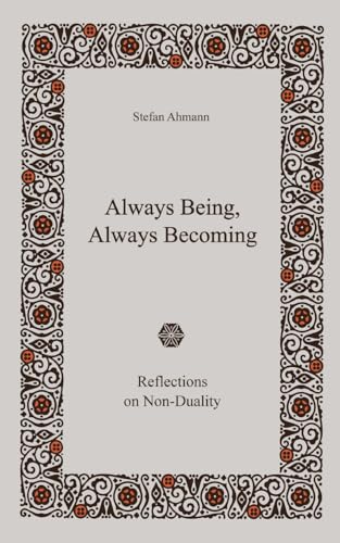 Always Being, Always Becoming: Reflections on Non-Duality