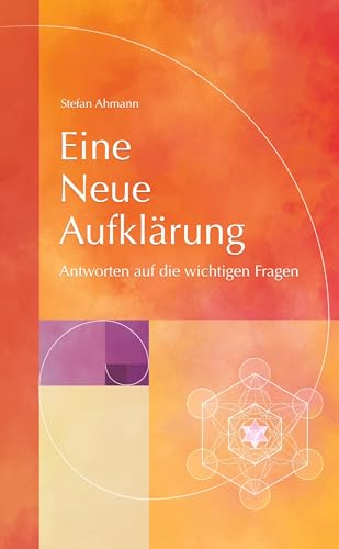 Eine Neue Aufklärung: Antworten auf die wichtigen Fragen von tredition