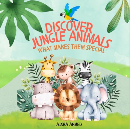 Discover Jungle Animals: What Makes Them Special (Discover Series!)