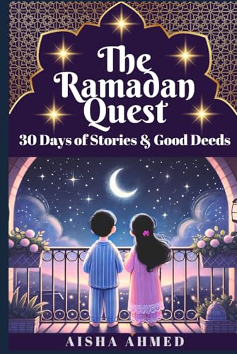 The Ramadan Quest: 30 Days of Stories and Good Deeds von Independently published
