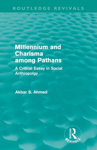 Millennium And Charisma Among Pathans (Routledge Revivals): A Critical Essay in Social Anthropology
