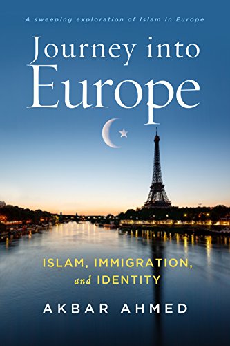 Journey into Europe: Islam, Immigration, and Identity Journey into Europe: Islam, Immigration, and Identity