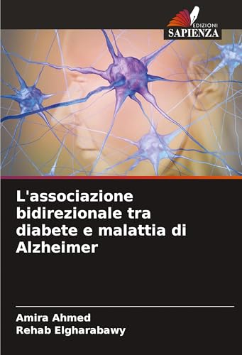 L'associazione bidirezionale tra diabete e malattia di Alzheimer von Edizioni Sapienza