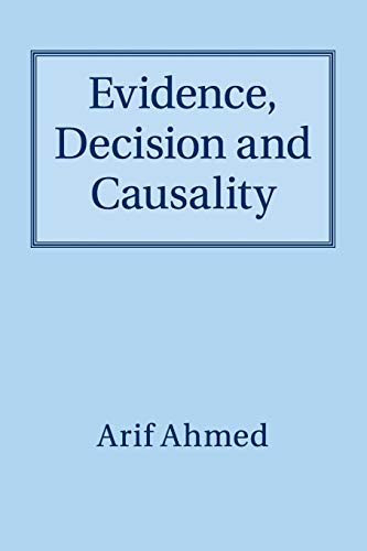 Evidence, Decision and Causality