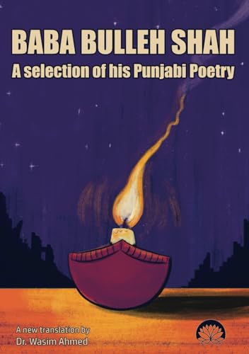Baba Bulleh Shah - A selection of his Punjabi poetry von Khalis House Publishing