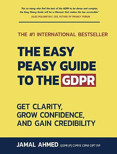 The Easy Peasy Guide to the GDPR: Get Clarity, Grow Confidence, and Gain Credibility von Book Brilliance Publishing