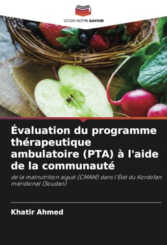 Évaluation du programme thérapeutique ambulatoire (PTA) à l'aide de la communauté: de la malnutrition aiguë (CMAM) dans l'État du Kordofan méridional (Soudan)
