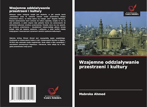 Wzajemne oddzia¿ywanie przestrzeni i kultury von Wydawnictwo Nasza Wiedza