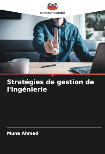 Stratégies de gestion de l'ingénierie von Editions Notre Savoir