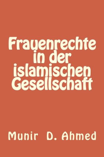 Frauenrechte in der islamischen Gesellschaft Frauenrechte in der islamischen Gesellschaft von CreateSpace Independent Publishing Platform