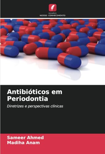 Antibióticos em Periodontia: Diretrizes e perspectivas clínicas von Edições Nosso Conhecimento