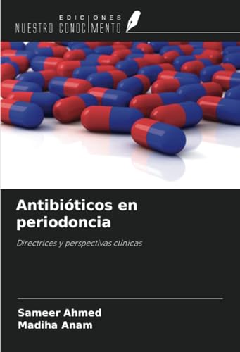 Antibióticos en periodoncia: Directrices y perspectivas clínicas von Ediciones Nuestro Conocimiento