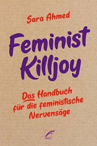 Feminist Killjoy: Das Handbuch für die feministische Spaßverderber:in