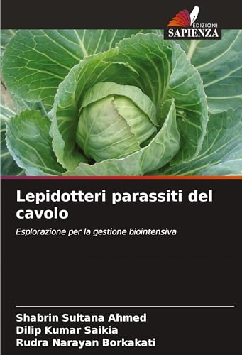 Lepidotteri parassiti del cavolo: Esplorazione per la gestione biointensiva von Edizioni Sapienza