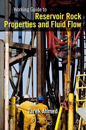 Working Guide to Reservoir Rock Properties and Fluid Flow von Gulf Professional Publishing