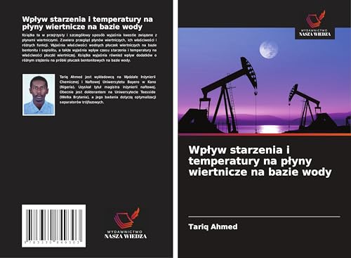 Wp¿yw starzenia i temperatury na p¿yny wiertnicze na bazie wody von Wydawnictwo Nasza Wiedza