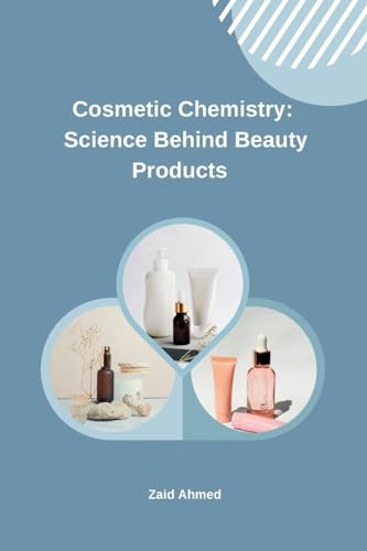 Cosmetic Chemistry: Science Behind Beauty Products von Self-Publisher