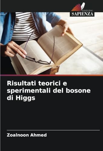Risultati teorici e sperimentali del bosone di Higgs von Edizioni Sapienza