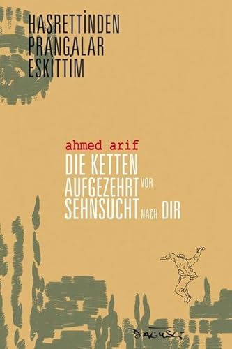 Die Ketten aufgezehrt vor Sehnsucht nach dir: Hasretinden Prangalar Eskittim