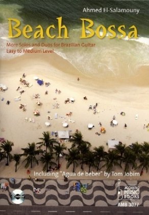 Beach Bossa, m. Audio-CD: More Solos and Duos for Brazilian Guitar. Easy to Medium Level. Including "Agua de beber" by Tom Jobim. Text dtsch.-engl.
