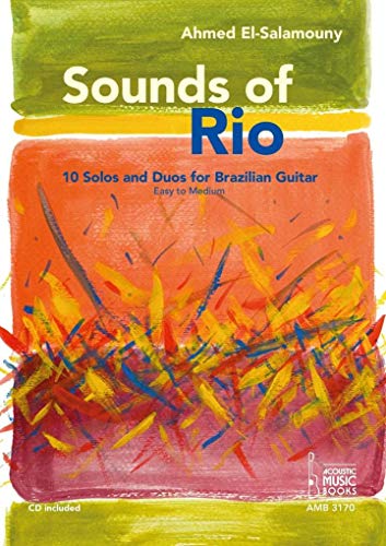 Sounds of Rio: 10 Solos and Duos for Brazilian Guitar. Easy to Medium. CD included von Acoustic Music Books