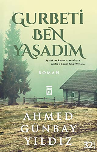 Gurbeti Ben Yaşadım: Ayrılık Ne Kadar Uzun Olursa Vuslat O kadar Kıymetlenir...
