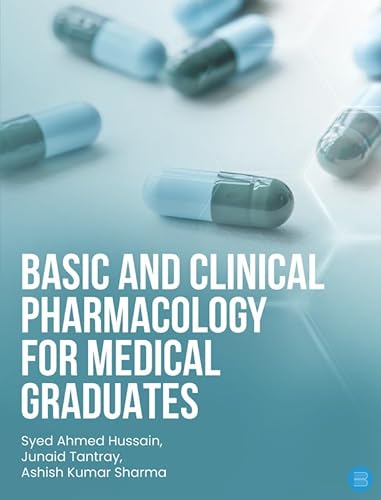 Basic and Clinical Pharmacology for Medical Graduates von Blue Rose Publishers